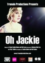 Смотреть «Oh Jackie» онлайн фильм в хорошем качестве