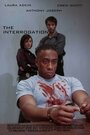 The Interrogation (2012) трейлер фильма в хорошем качестве 1080p