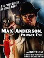 Смотреть «Max Anderson, Private Eye» онлайн фильм в хорошем качестве