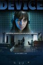 Device (2013) трейлер фильма в хорошем качестве 1080p