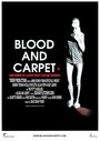 Смотреть «Blood and Carpet» онлайн фильм в хорошем качестве