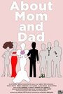 About Mom and Dad... (2014) трейлер фильма в хорошем качестве 1080p