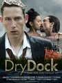 Dry Dock (2013) трейлер фильма в хорошем качестве 1080p