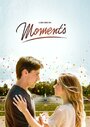 Moments (2013) кадры фильма смотреть онлайн в хорошем качестве