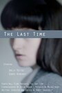 Смотреть «The Last Time» онлайн фильм в хорошем качестве