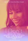 I Don't (2014) скачать бесплатно в хорошем качестве без регистрации и смс 1080p