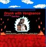 Drunk with Vengeance (2012) трейлер фильма в хорошем качестве 1080p