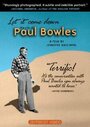 Let It Come Down: The Life of Paul Bowles (1998) скачать бесплатно в хорошем качестве без регистрации и смс 1080p