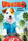 Pancho, el perro millonario (2014) скачать бесплатно в хорошем качестве без регистрации и смс 1080p