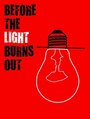 Before the Light Burns Out (2014) трейлер фильма в хорошем качестве 1080p