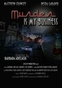 Смотреть «Murder Is My Business» онлайн фильм в хорошем качестве