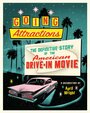 Смотреть «Going Attractions: The Definitive Story of the American Drive-in Movie» онлайн фильм в хорошем качестве