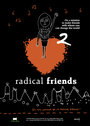 Radical Friends (2014) трейлер фильма в хорошем качестве 1080p