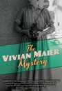 Смотреть «The Vivian Maier Mystery» онлайн фильм в хорошем качестве