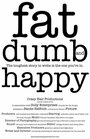 Fat, Dumb and Happy (2014) кадры фильма смотреть онлайн в хорошем качестве