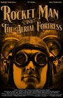 Rocket Man and the Aerial Fortress (2013) скачать бесплатно в хорошем качестве без регистрации и смс 1080p