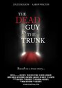 Смотреть «The Dead Guy in the Trunk» онлайн фильм в хорошем качестве