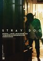 Stray Dog (2013) трейлер фильма в хорошем качестве 1080p