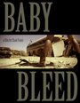 Baby Bleed