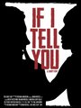 Смотреть «If I Tell You» онлайн фильм в хорошем качестве