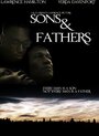 Sons & Fathers (2013) кадры фильма смотреть онлайн в хорошем качестве