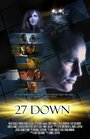 Смотреть «27 Down» онлайн фильм в хорошем качестве