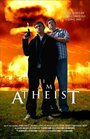 Смотреть «I Am Atheist» онлайн фильм в хорошем качестве