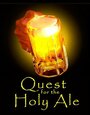 Смотреть «Quest for the Holy Ale» онлайн фильм в хорошем качестве