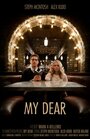 Смотреть «My Dear» онлайн фильм в хорошем качестве