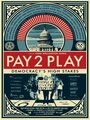 PAY 2 PLAY: Democracy's High Stakes (2014) трейлер фильма в хорошем качестве 1080p