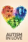 Смотреть «Autism in Love» онлайн фильм в хорошем качестве