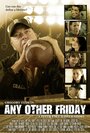 Any Other Friday (2014) кадры фильма смотреть онлайн в хорошем качестве