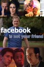 Смотреть «Facebook Is Not Your Friend» онлайн фильм в хорошем качестве