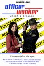 Officer Wanker: Worst Responder (2014) трейлер фильма в хорошем качестве 1080p