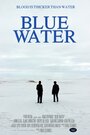 Blue Water (2015) скачать бесплатно в хорошем качестве без регистрации и смс 1080p