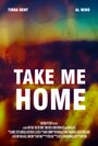 Смотреть «Take Me Home» онлайн фильм в хорошем качестве