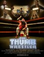 Смотреть «The Thumb Wrestler» онлайн фильм в хорошем качестве