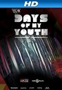 Смотреть «Days of My Youth» онлайн фильм в хорошем качестве