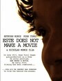 Смотреть «Este Does Not Make a Movie» онлайн фильм в хорошем качестве