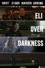 Eli Over Darkness (2014) трейлер фильма в хорошем качестве 1080p