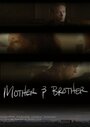 Mother and Brother (2015) скачать бесплатно в хорошем качестве без регистрации и смс 1080p