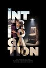 Смотреть «The Interrogation» онлайн фильм в хорошем качестве