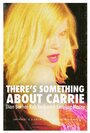 Смотреть «There's Something About Carrie» онлайн фильм в хорошем качестве