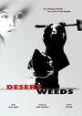 Desert Weeds (2004) трейлер фильма в хорошем качестве 1080p