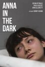 Anna in the Dark (2014) скачать бесплатно в хорошем качестве без регистрации и смс 1080p