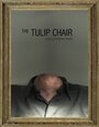 Смотреть «The Tulip Chair» онлайн фильм в хорошем качестве