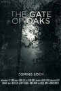 The Gate of Oaks (2016) скачать бесплатно в хорошем качестве без регистрации и смс 1080p