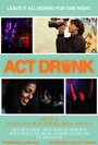 Act Drunk (2013) кадры фильма смотреть онлайн в хорошем качестве