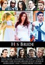 His Bride (2014) трейлер фильма в хорошем качестве 1080p