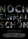 Смотреть «Noch Einmal Schön» онлайн фильм в хорошем качестве